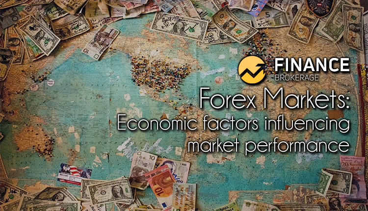 Forex Market- Economic Factors Influencing Market Performance - Finance Brokerage