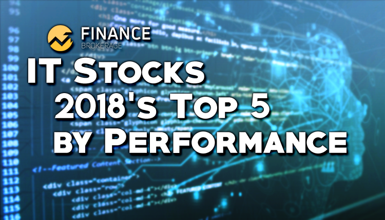 IT Stock - 2018's Top 5 by Performance - Finance Brokerage