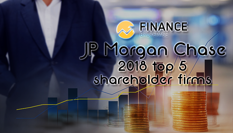 JP Morgan Chase - 2018 Top 5 shareholder Firms - Finance Brokerage