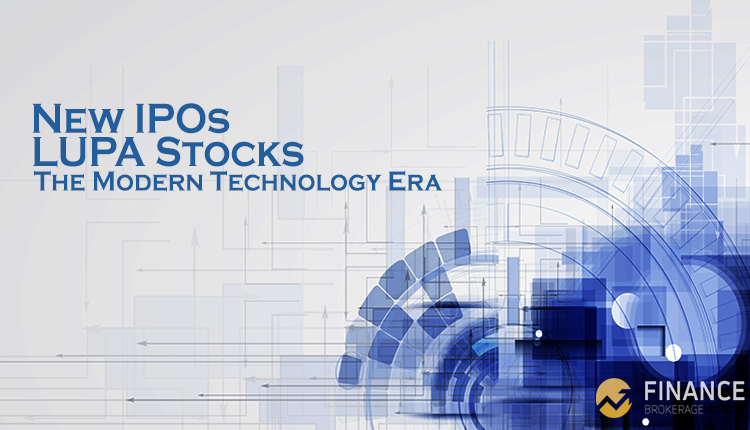 New IPOs - LUPA stocks - the modern technology era - Finance Brokerage