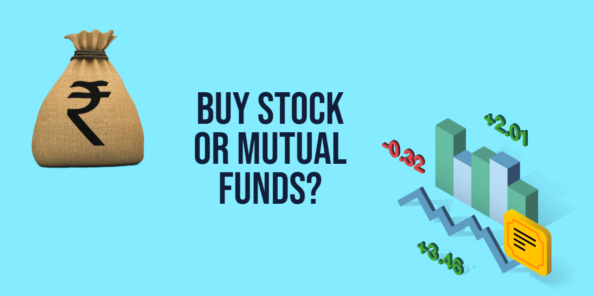 Buy Stock or Mutual Funds?