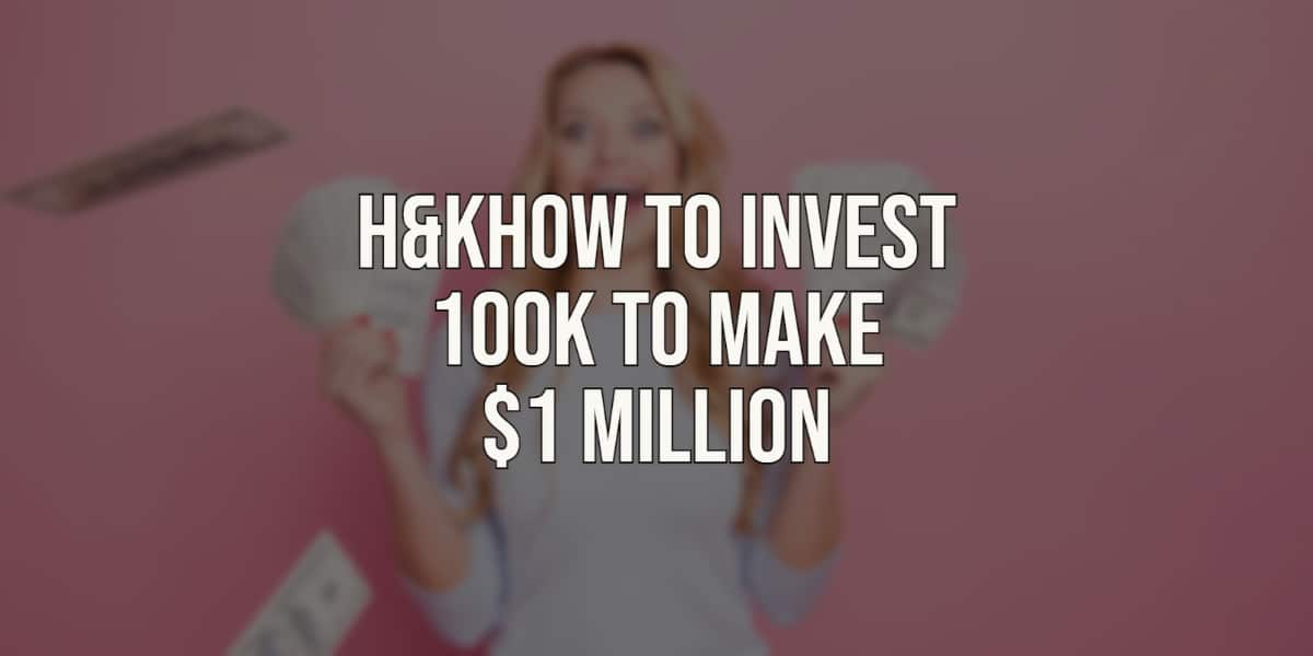 How to invest 100k to make $1 million: Little guide by a PRO