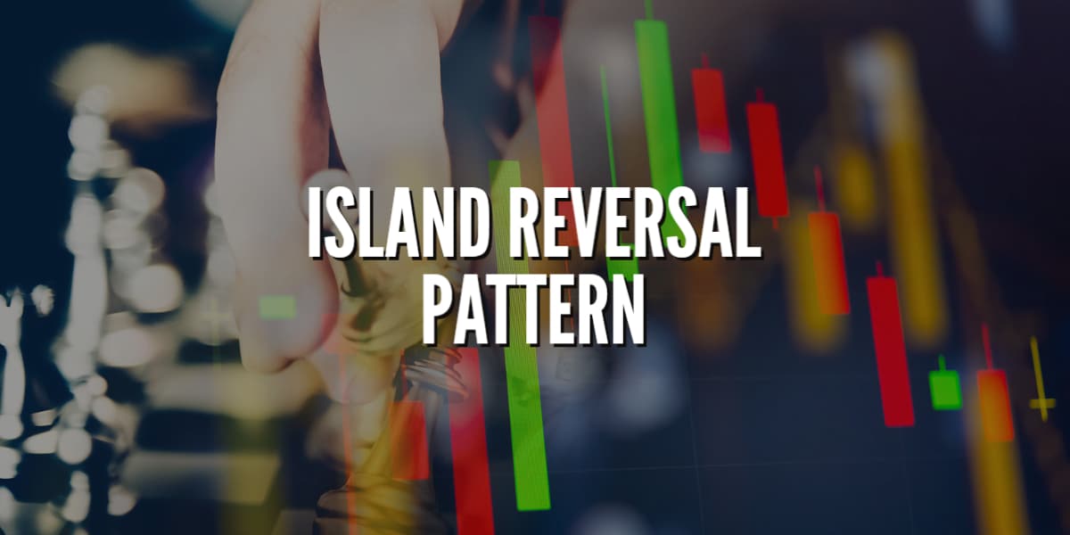 Island Reversal Pattern - trading explained