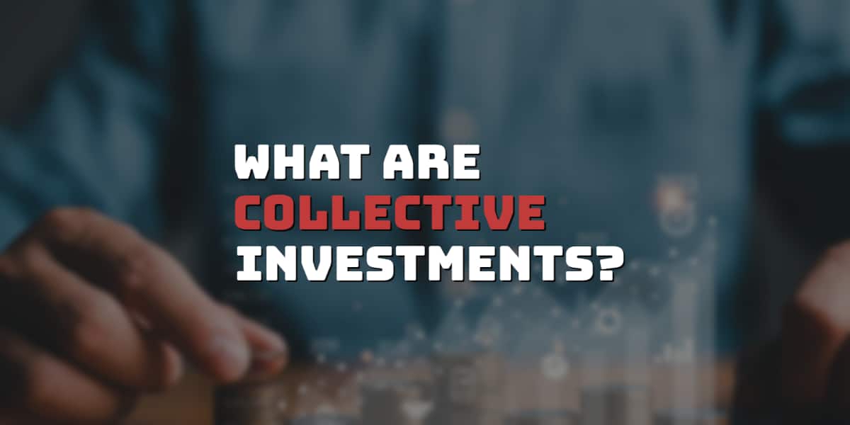 What are collective investments?