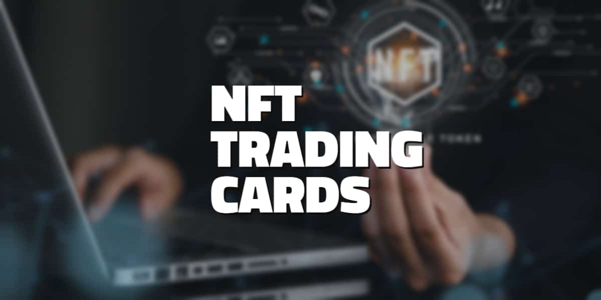 What are NFT trading cards?