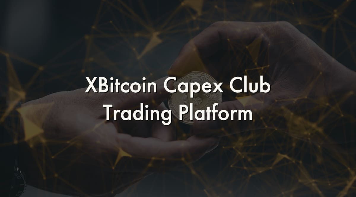 What is the XBitcoin Capex Club Trading Platform All About?