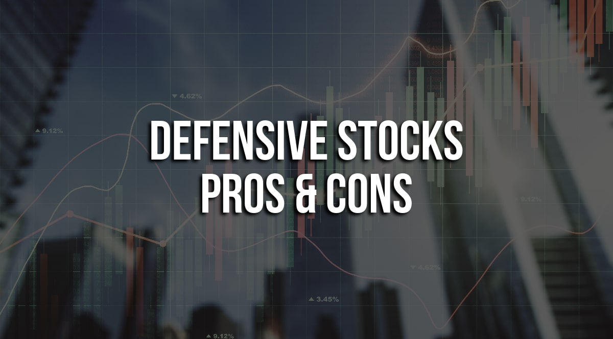 What are defensive stocks - Pros & Cons