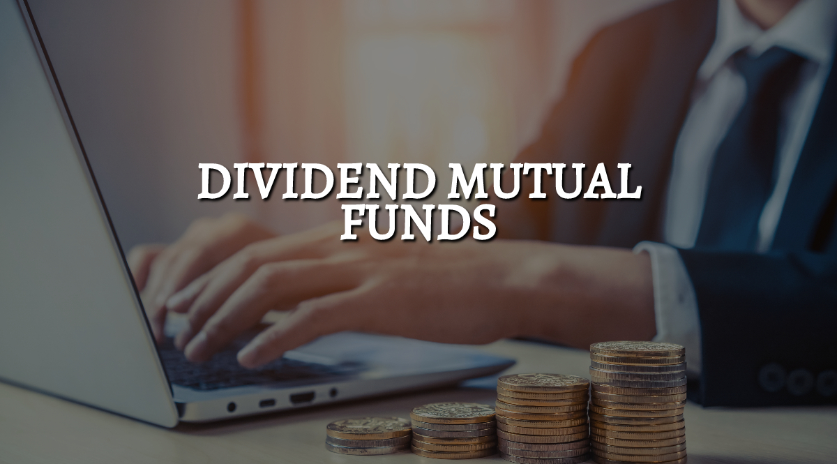 Dividend mutual funds - best funds for dividend income
