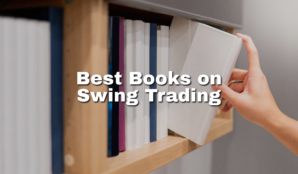 Best Books on Swing Trading: Your Ultimate Reading List