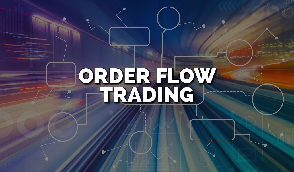 Order Flow Trading: How to Use Order Flow in Forex Trading