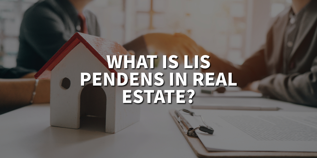 What is lis pendens in real estate, and how does it work?